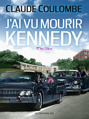 cover image of J'ai vu mourir Kennedy